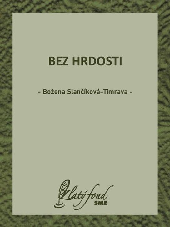 Bez hrdosti -  Božena Slančíková-Timrava