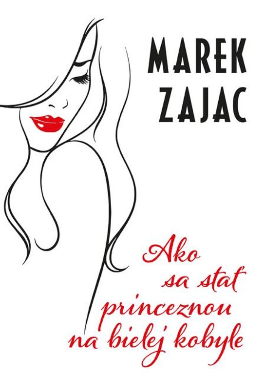 Ako sa stať princeznou na bielej kobyle -  Marek Zajac