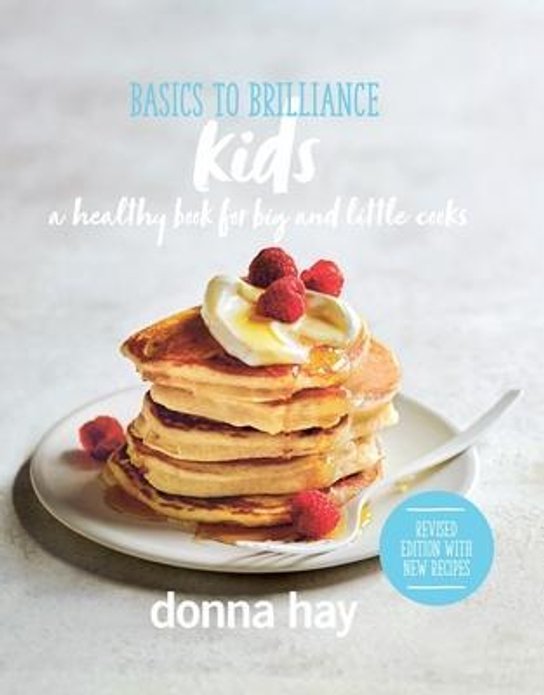 Basics to Brilliance Kids -  Donna Hay