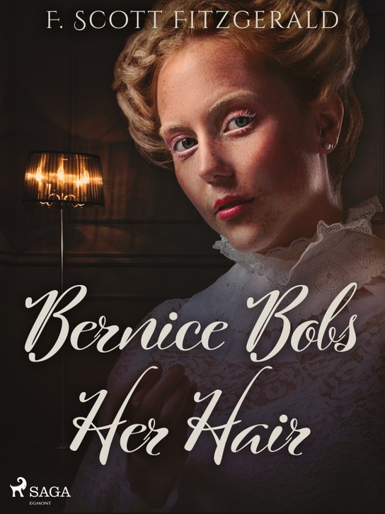 Bernice Bobs Her Hair -  F. Scott Fitzgerald