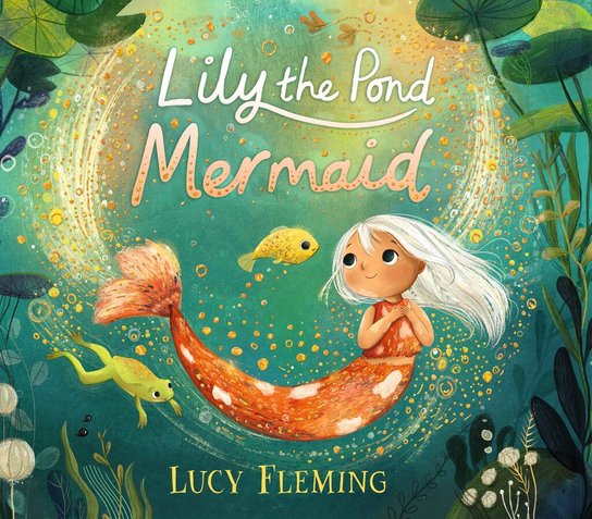 Lily the Pond Mermaid -  Lucy Flemingová