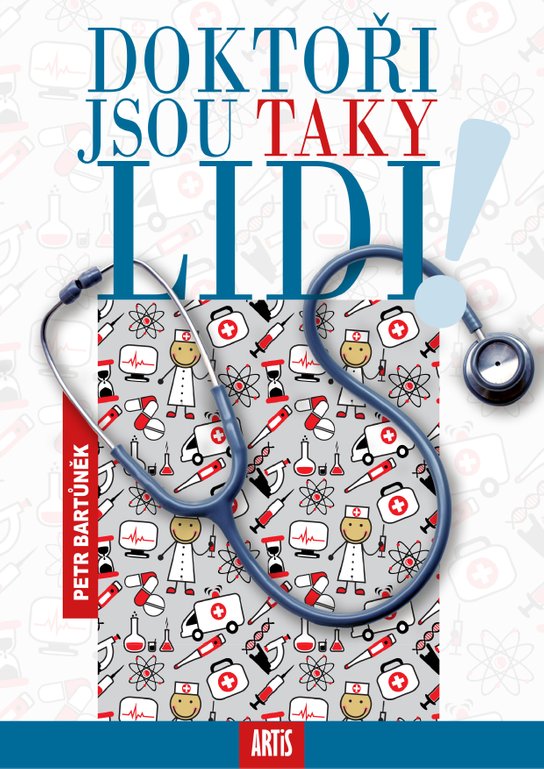 Doktoři jsou taky lidi! - Petr Bartůněk
