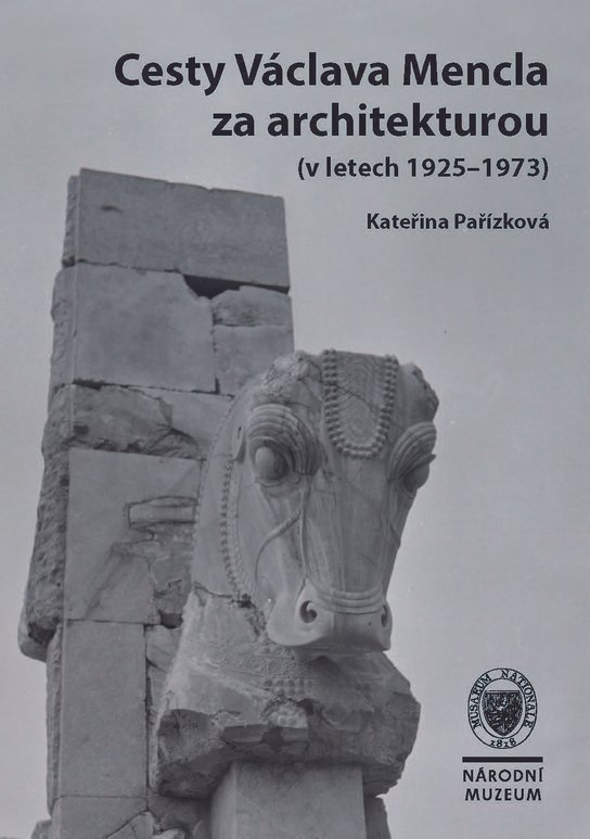 Cesty Václava Mencla za architekturou (v letech 1925–1973) -  Kateřina Pařízková