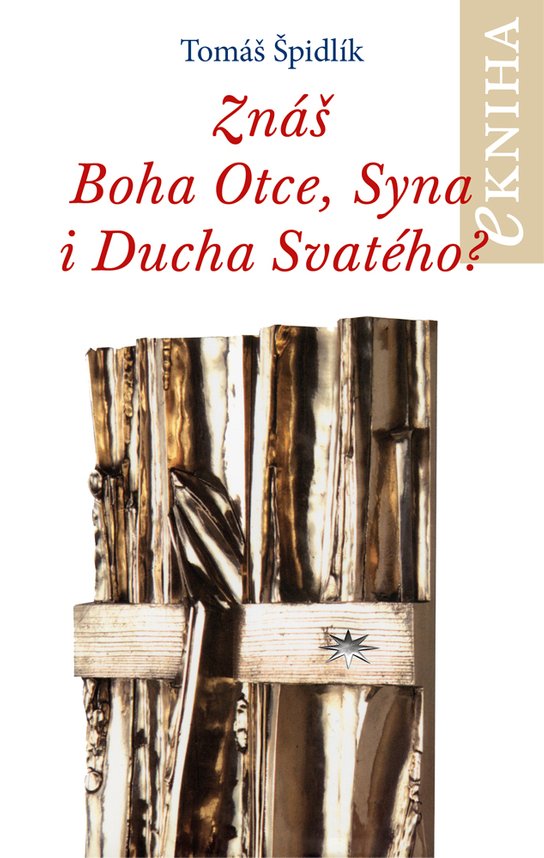 Znáš Boha Otce, Syna i Ducha svatého? - Tomáš Špidlík
