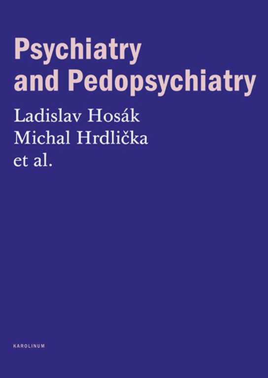 Psychiatry and Pedopsychiatry - Ladislav Hosák