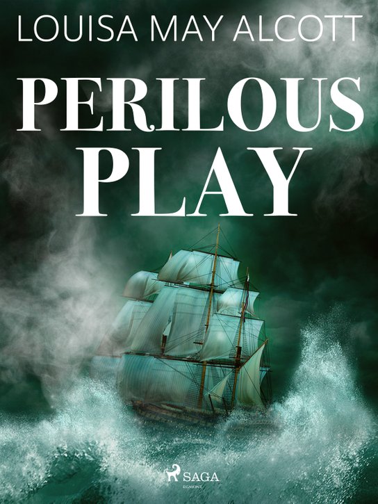 Perilous Play -  Louisa May Alcottová