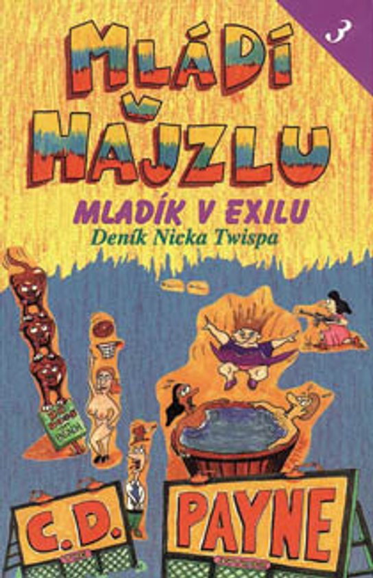 Mládí v hajzlu 3 - Mladík v exilu -  C.D. Payne